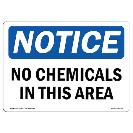 Signmission Safety Sign, OSHA Notice, 7" Height, Aluminum, NOTICE No Chemicals In This Area Sign, Landscape OS-NS-A-710-L-16050